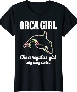 Womens Orca Girl like a regular Girl only cooler Orcas T-Shirt