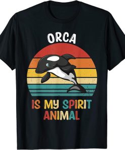 Orca Is My Spirit Animal Funny Orca Lover T-Shirt