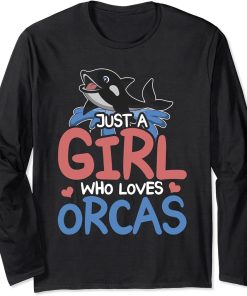 Just A Girl Who Loves Orcas Sea Animal Lover Women Gift Orca Long Sleeve T-Shirt