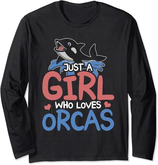 Just A Girl Who Loves Orcas Sea Animal Lover Women Gift Orca Long Sleeve T-Shirt