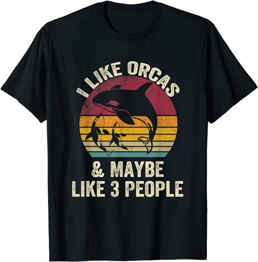 I Like orcas And Maybe Like 3 People Lover vintage Funny T-Shirt